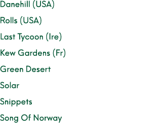 Danehill (USA) Rolls (USA) Last Tycoon (Ire) Kew Gardens (Fr) Green Desert Solar Snippets Song Of Norway