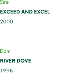 Sire EXCEED AND EXCEL 2000 Dam RIVER DOVE 1998